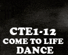 DANCE - COME TO LIFE