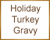 Holiday Turkey Gravy