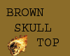 BROWN SKULL TOP