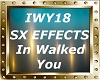 In Walked U - SX Effects