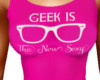 Geek is New Sexy Pink