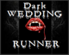 Dark Wedding- Runner