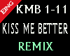 KISS ME BETTER - REMIX