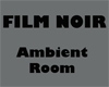 FX Film Noir AmbientRoom