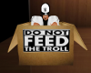 donot feed the troll box