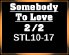 Somebody To Love 2/2