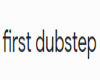 First Dubstep part1
