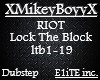 RIOT - Lock the Block