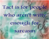 RA~Tact & Sarcasm