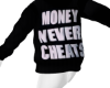 Money never cheats