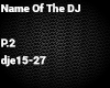 Name Of The DJ  P.2