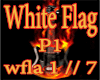 !!-White Flag-!!P1