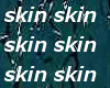 its a skin