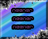 Neener*Neener*Neener