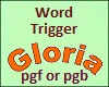 Gloria Word Trigger