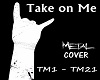 Take on me Metal