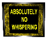 Club Sign - no whisperin
