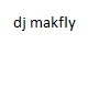 dj makfly