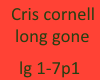 cris cornell long gone 1