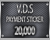 V.D.S Payment 20k