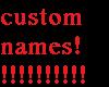 custom names!!!