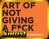 SM Art of Not Giving a F