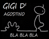 GIGI DAGOSTINO/BLABLABLA