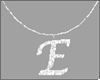 Letter E Necklace - F -