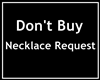 Dont Buy.!, Necklace Req