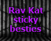 Rav Kat Bestie Sticky