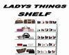 ~R~Ladys Things Shelf