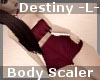 Body Scaler Destiny L
