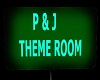 P & J THEME ROOM