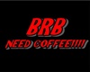 Coffee BRB Sign