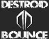 Destroid - Bounce