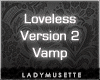 [LM] Loveless V2 Vamp