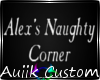 Alex Naughty Corner Sign