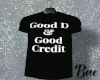 Good D & Good Credit Tee