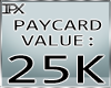 (IPX)Pay-Card 25K