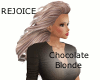 Rejoice - Choc Blonde