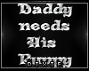 Daddy Need His Puppy