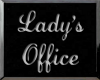 SE-Ladys Office Sign