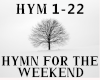 HYMN FOR THE  WEEKEND