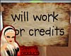 [d] Will Work 4 Credits