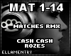 Matches Rmx-Cash Cash