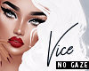 Vice EX NoGaze
