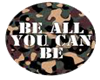 BE ALL YOU CAN BE