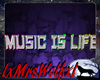Music Is Life Sign