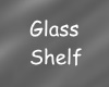 Glass Shelf