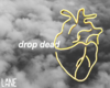 ¨ drop dead